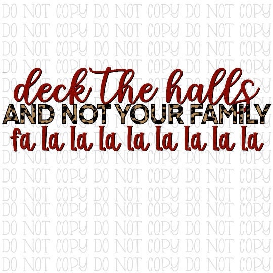 Deck the Halls and Not Your Family Falalalalalalalala