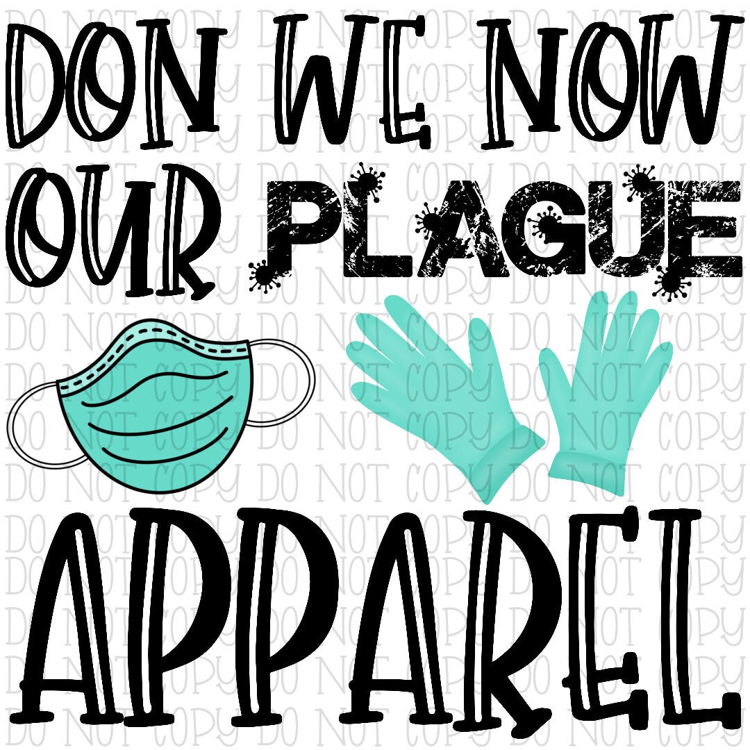 Don We Now Our Plague Apparel