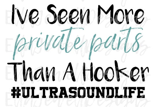 I've Seen More Private Parts Than a Hooker