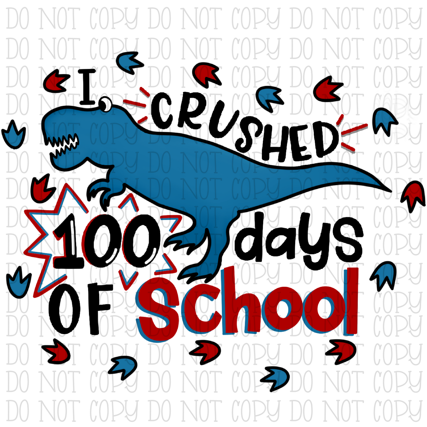 I Crushed 100 Days of School - Dinosaur