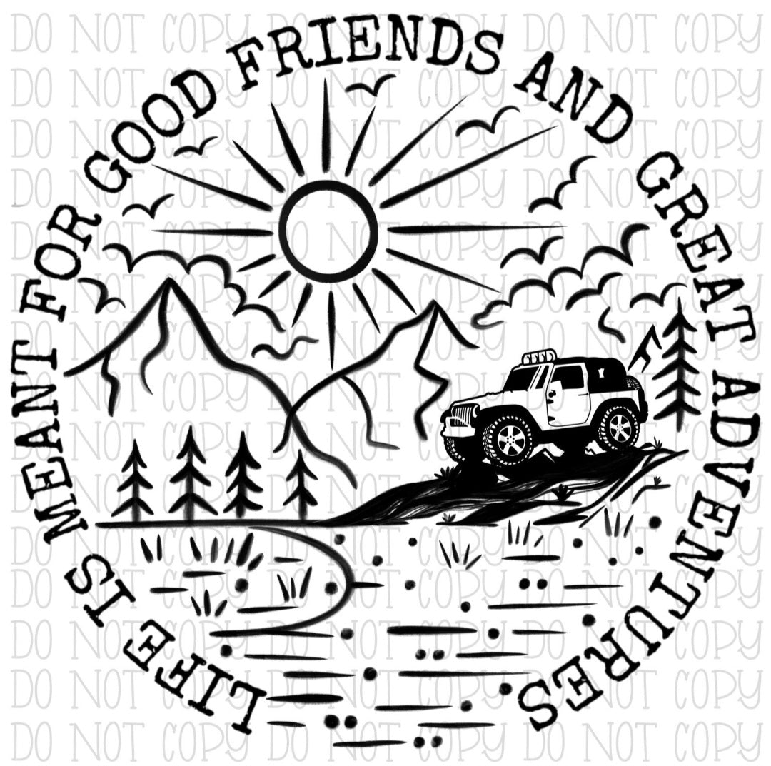 Life is Meant for Good Friends and Great Adventures - 2 Door