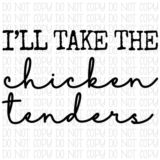 I'll Take the Chicken Tenders - Chicken Nugget Life - Chicken Nugget