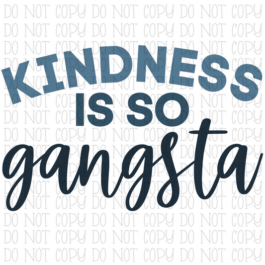 Kindness is so Gangsta