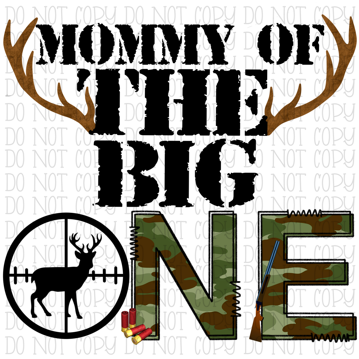 Mommy of The Big One - Hunting - Green Camo