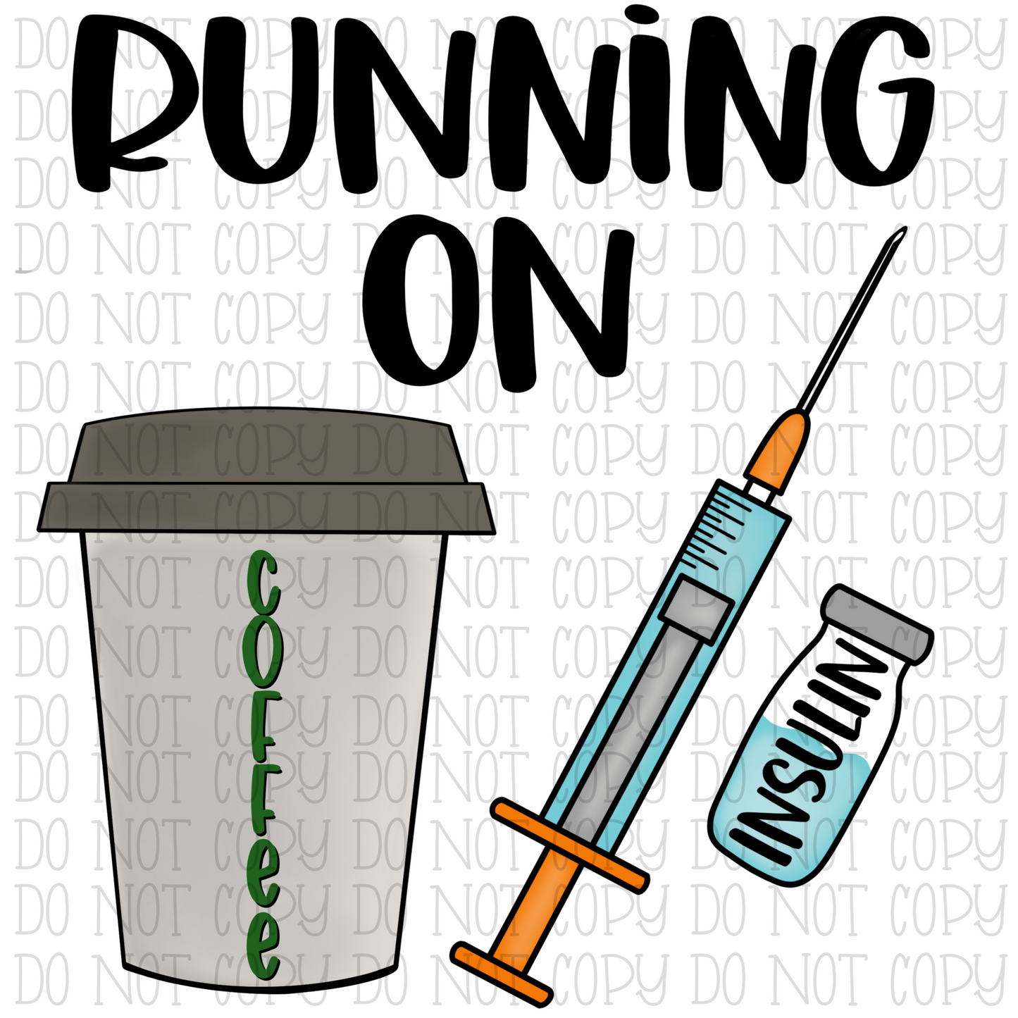 Running on Coffee and Insulin - Diabetic - Funny