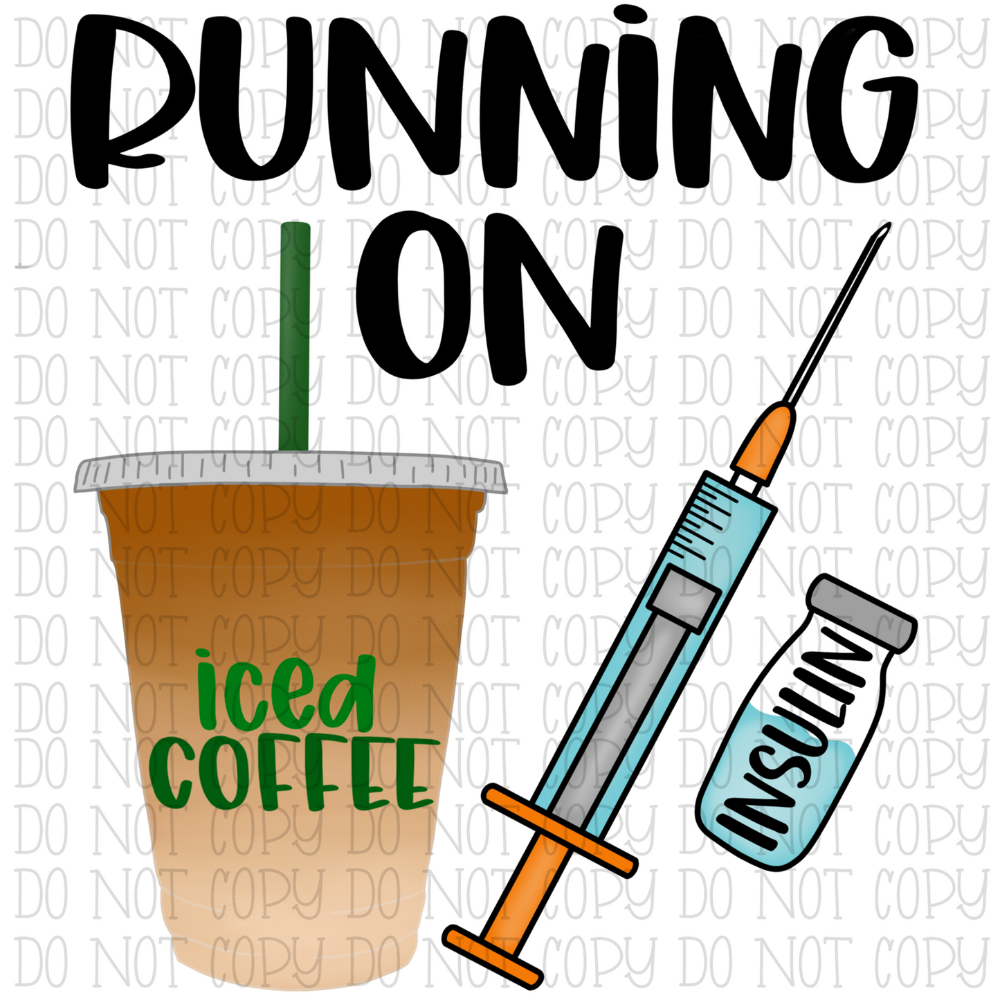 Running on Iced Coffee and Insulin - Diabetic - Funny