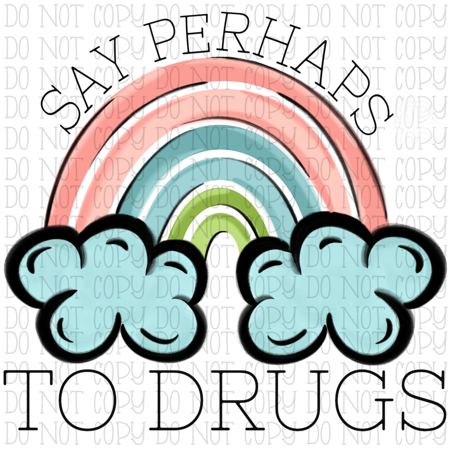 Say Perhaps to Drugs - Watercolor Rainbow