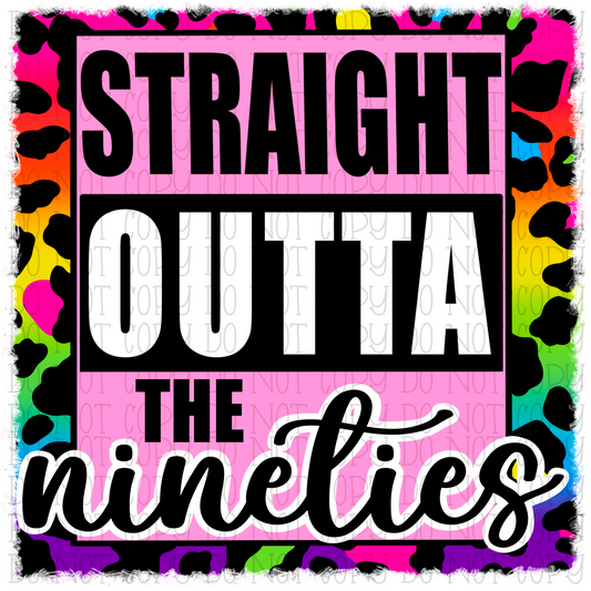 Straight Outta the Nineties - 90s Baby - Rainbow Leopard