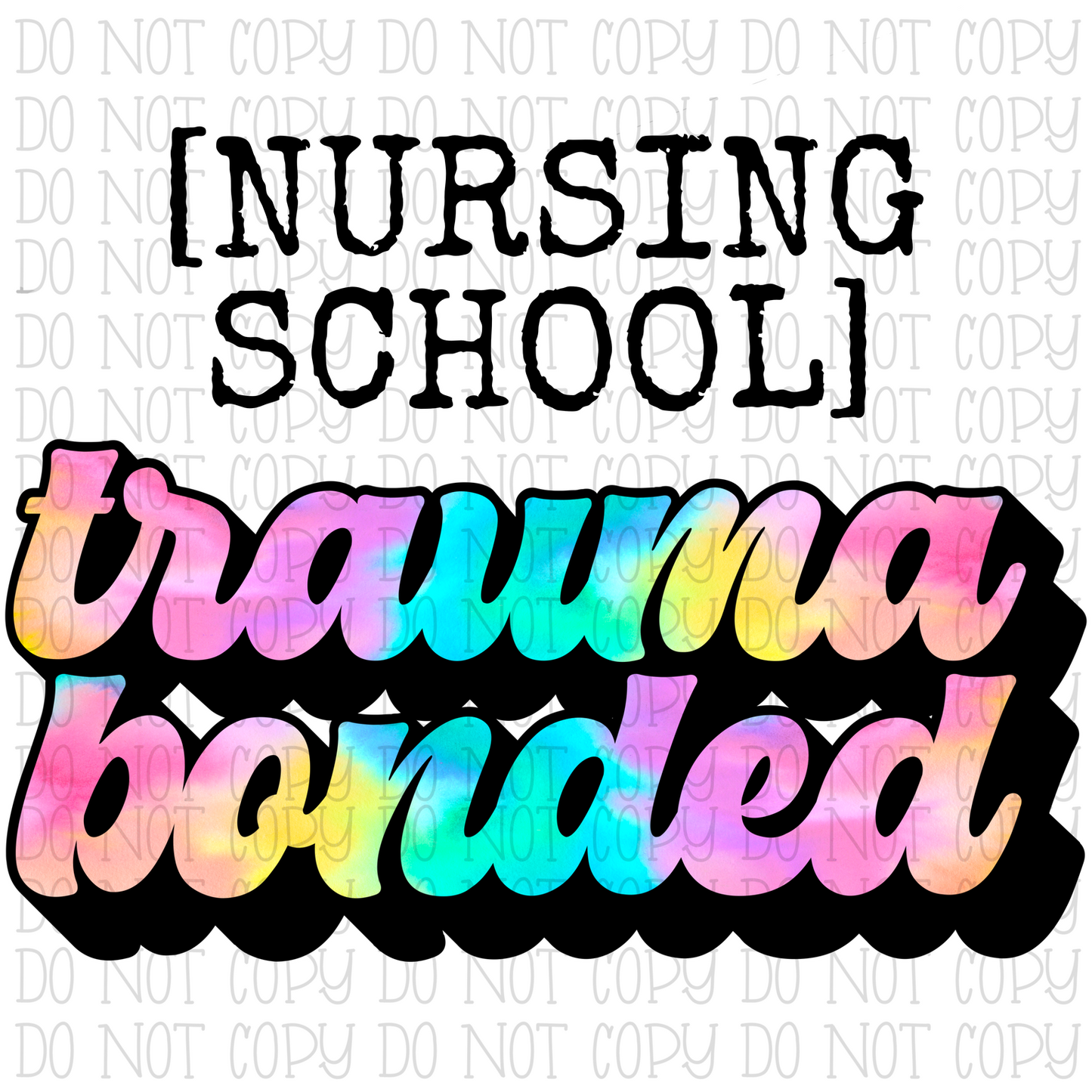 Nursing School - Trauma Bonded - Pastel Tie Dye