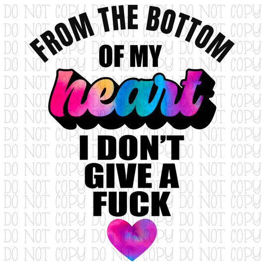 From the Bottom of My Heart, I Don't Give a Fuck