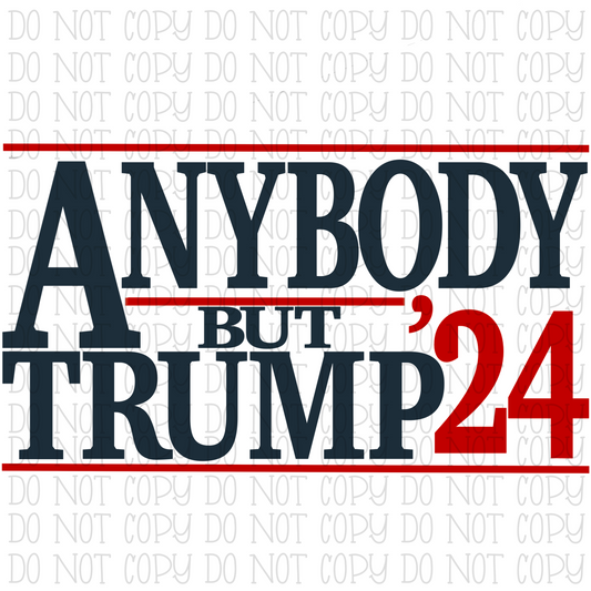 Anybody But Trump - 2024