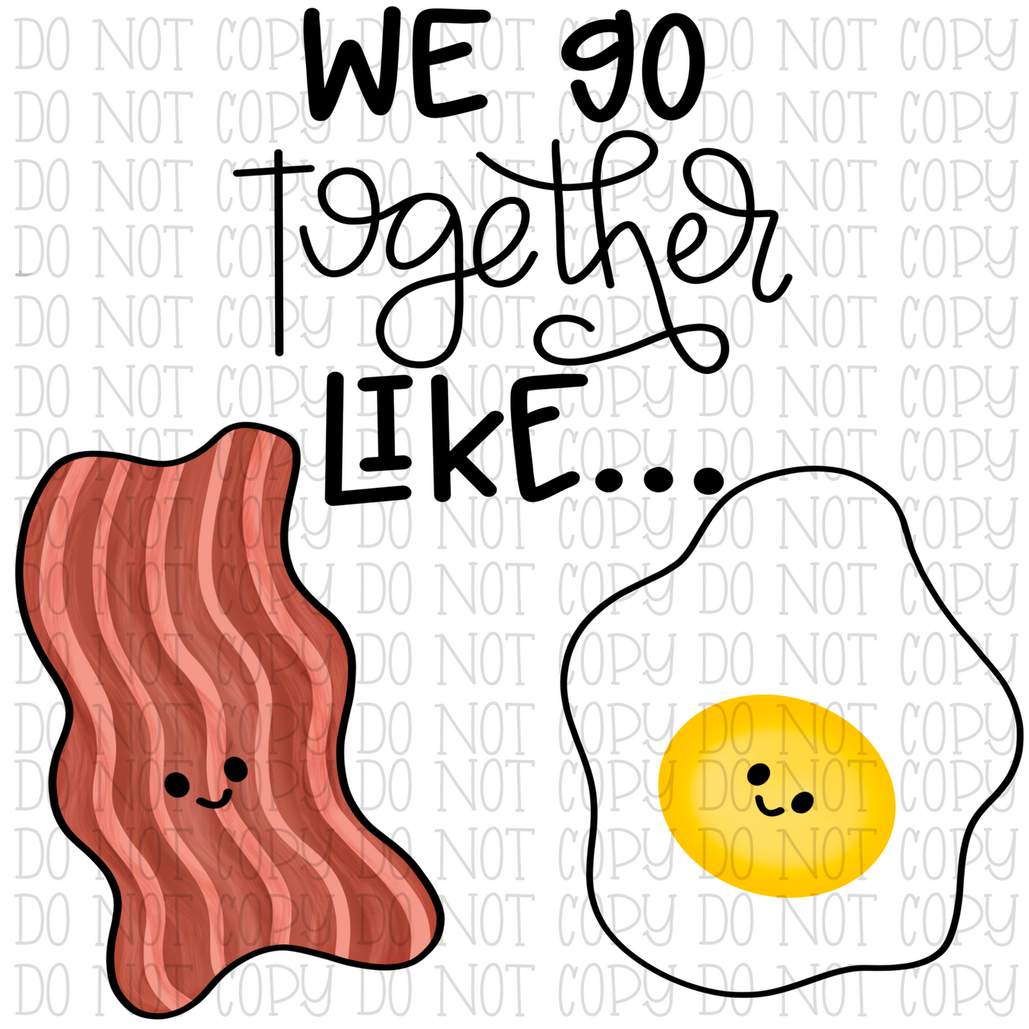 We Go Together Like Bacon and Eggs