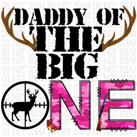 Daddy of the Big One - Hunting - Pink Camo