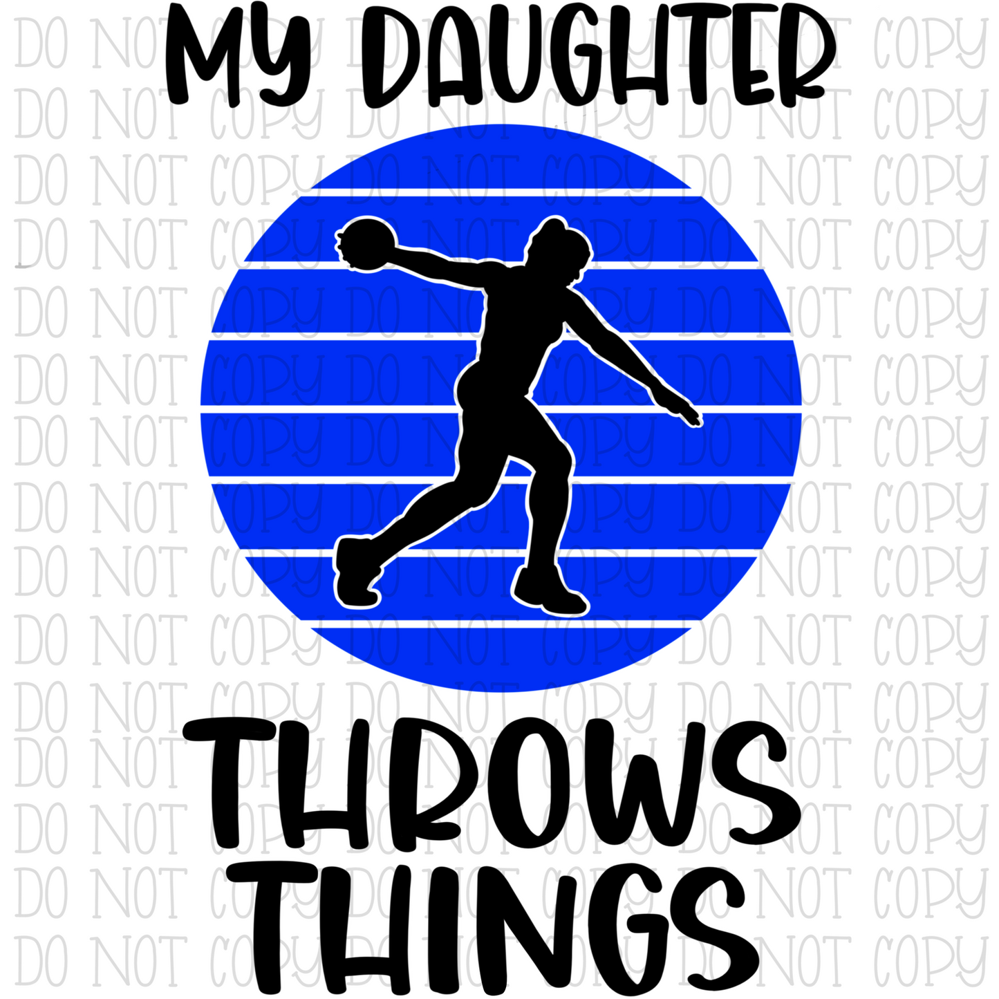 My Daughter Throws Things - Disk Golf - Blue