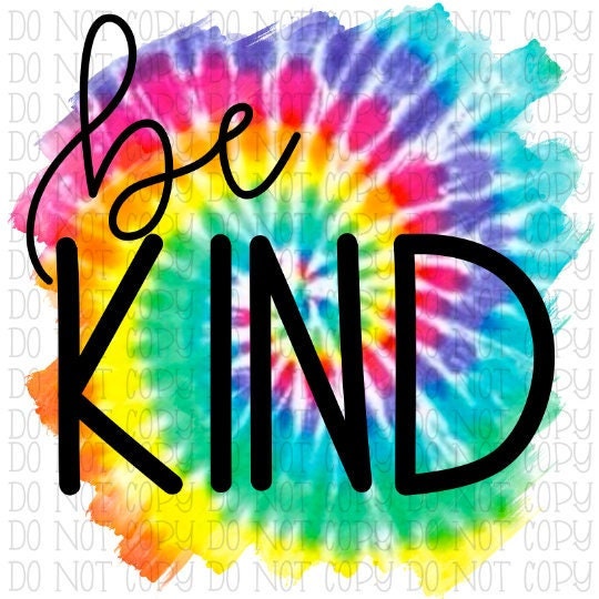 Be Kind Tie Dye