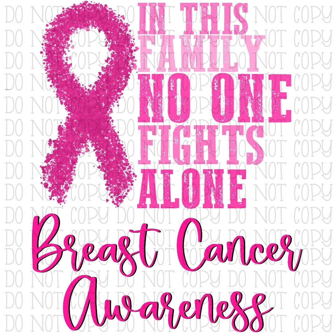 In This Family No One Fights Alone Breast Cancer Awareness