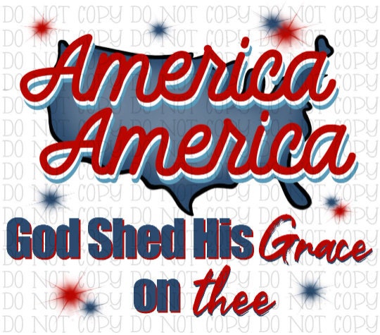 America America God Shed His Grace on Thee USA