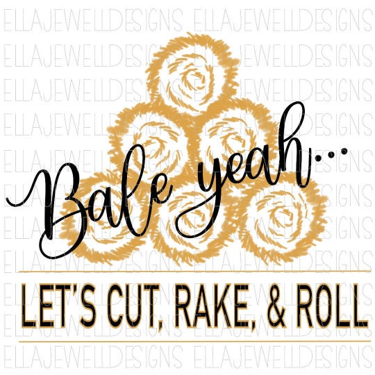 Bale Yeah, Let's Cut, Rake, & Roll