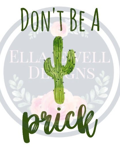 Don't Be a Prick Cactus