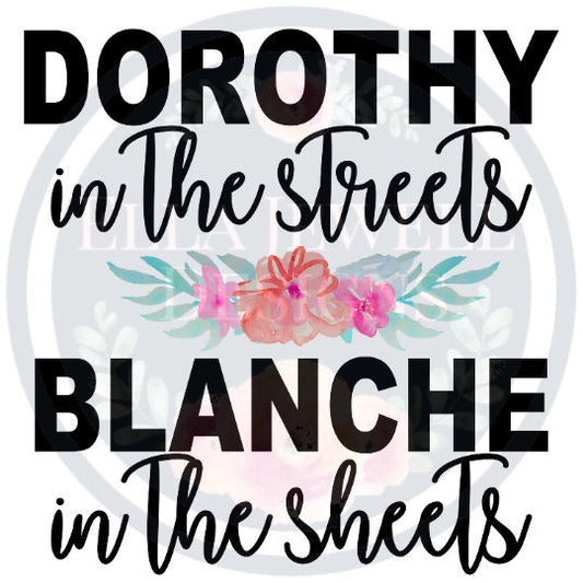 Dorothy in the Streets Blanche in the Sheets