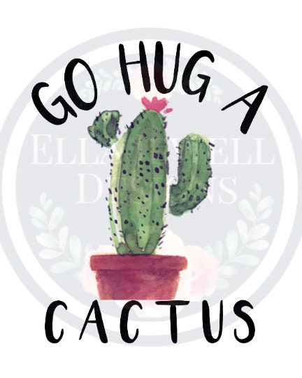 Go Hug a Cactus