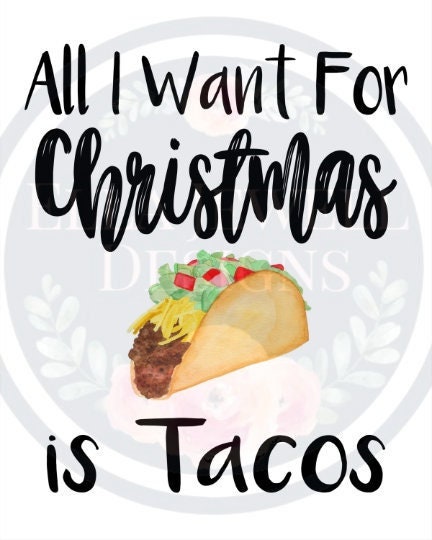 All I Want for Christmas is Tacos