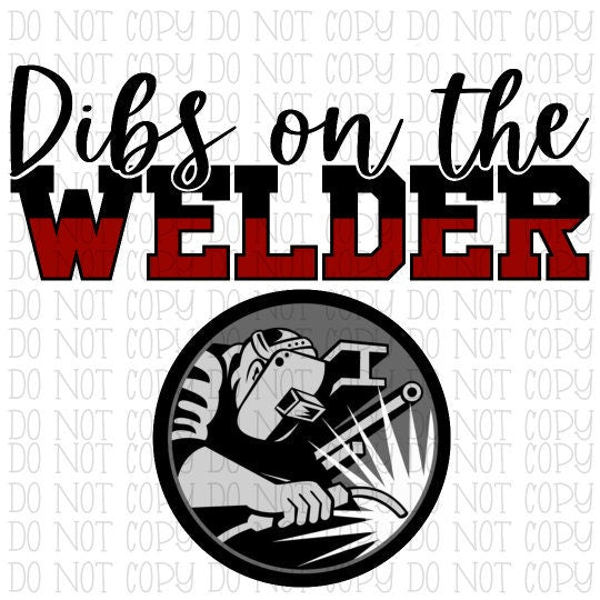 Dibs on the Welder