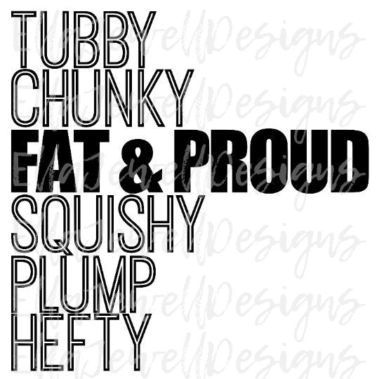 Tubby Chunky Fat & Proud Squishy Plump Hefty Big