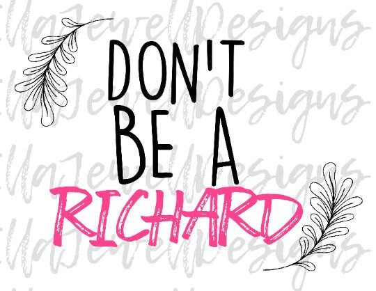 Don't Be a Richard