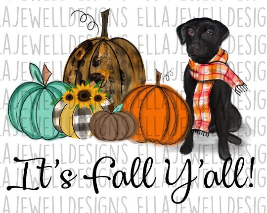 It's Fall Y'all - Black Lab