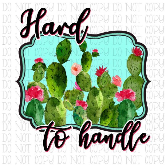 Hard to Handle Cactus