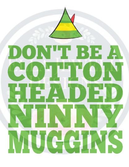 Don't Be a Cotton Headed Ninny Muggins