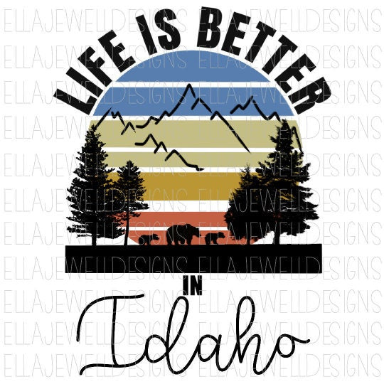 Life is Better in Idaho