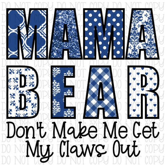 Mama Bear - Don't Make Me Get My Claws Out