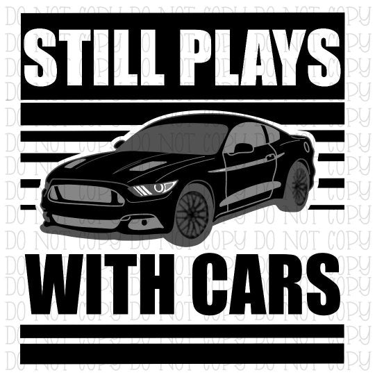 Still Plays With Cars - Mustang