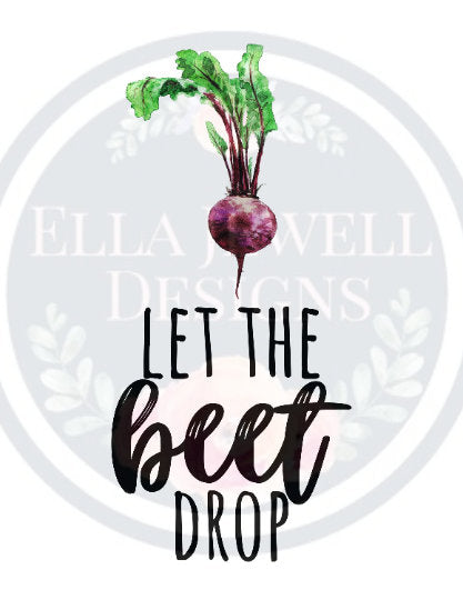 Let the Beet Drop - Vegetables - Pun