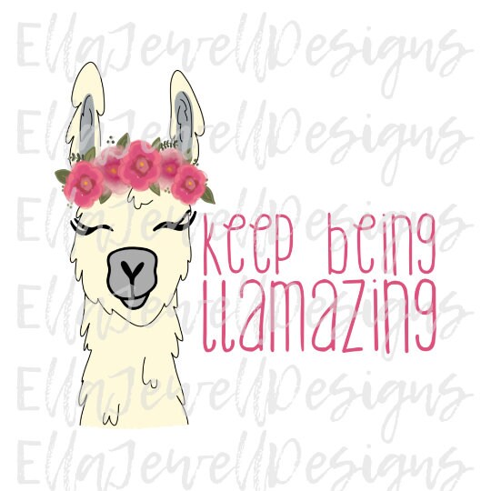 Keep Being Llamazing