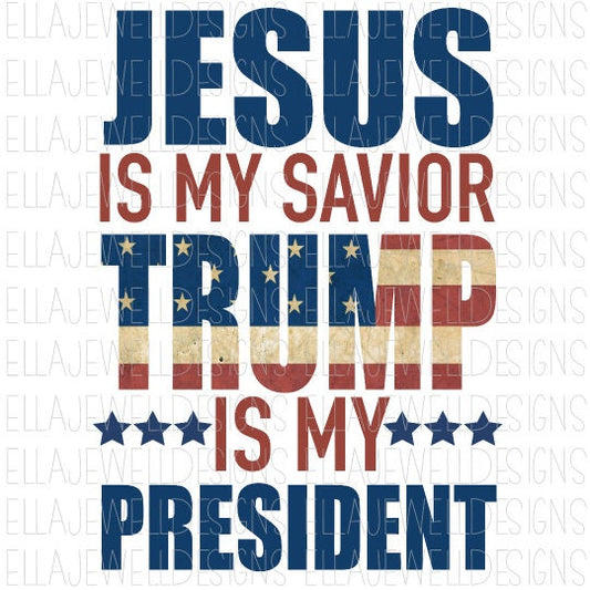 Jesus is My Savior - Trump is My President