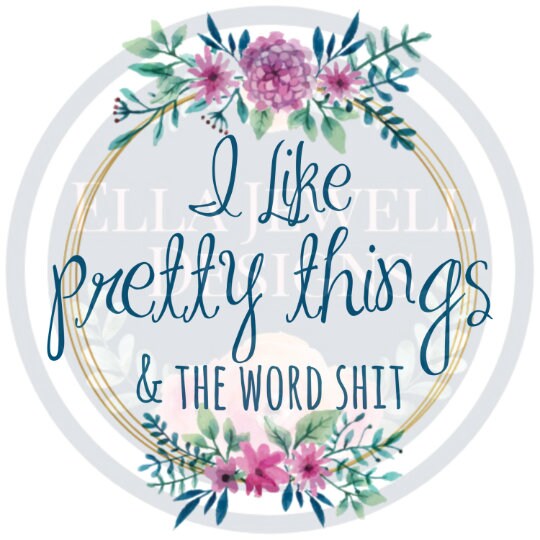 I Like Pretty Things and the Word Sh*t