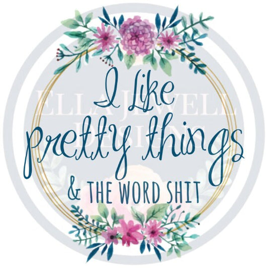 I Like Pretty Things and the Word Sh*t