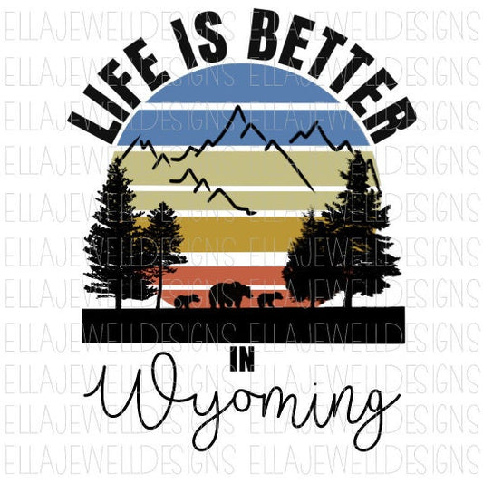 Life is Better in Wyoming