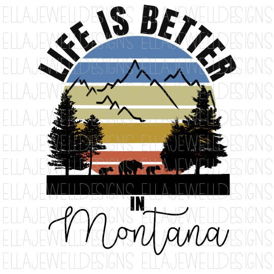 Life is Better in Montana