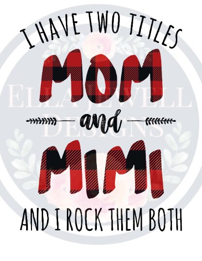 I Have Two Titles - Mom and Mimi - I Rock Them Both