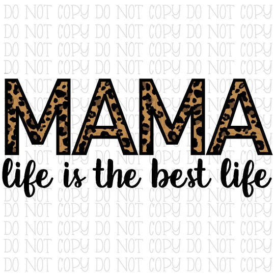 Mama Life is the Best Life