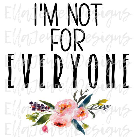 I'm Not For Everyone