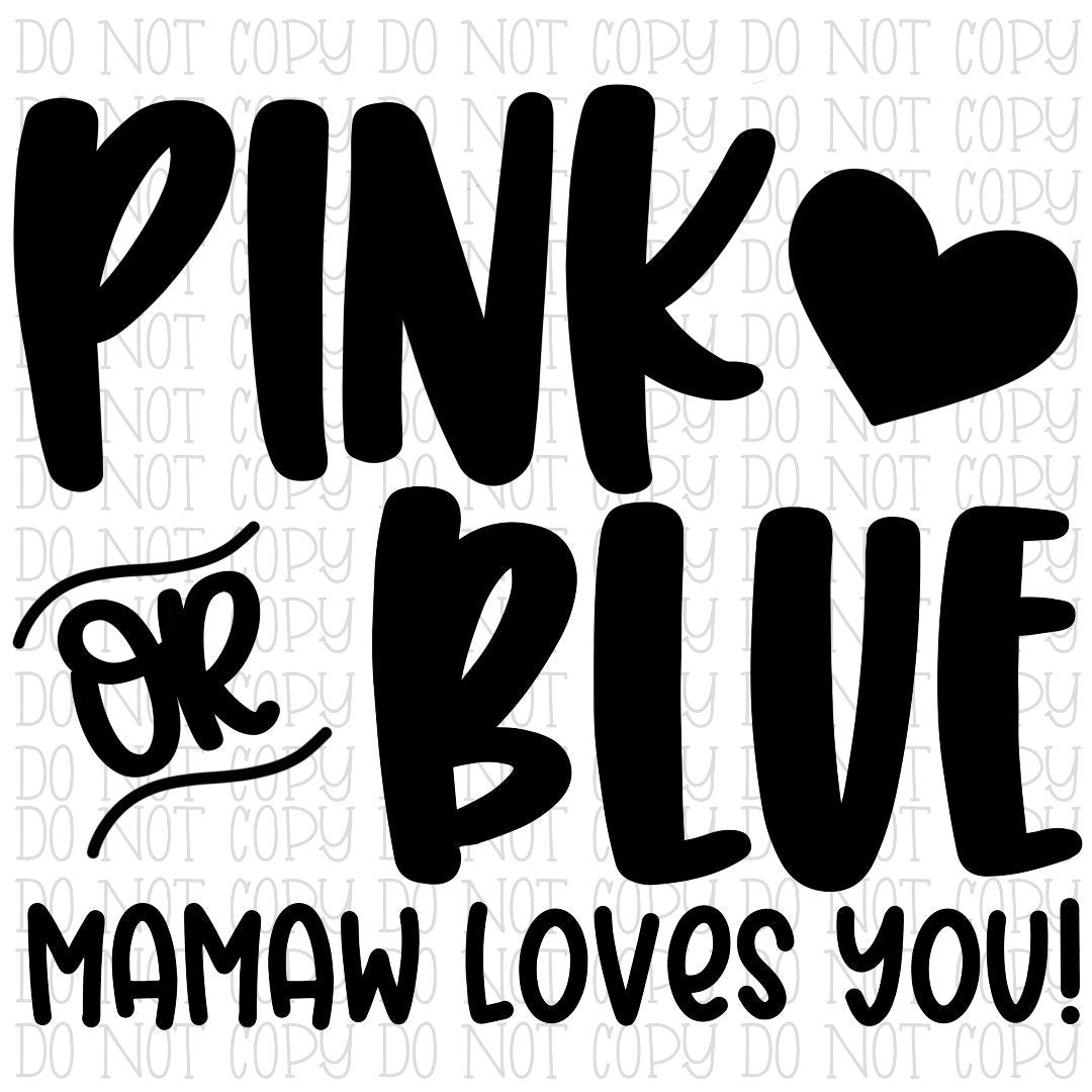 Pink or Blue Mamaw Loves You Gender Reveal