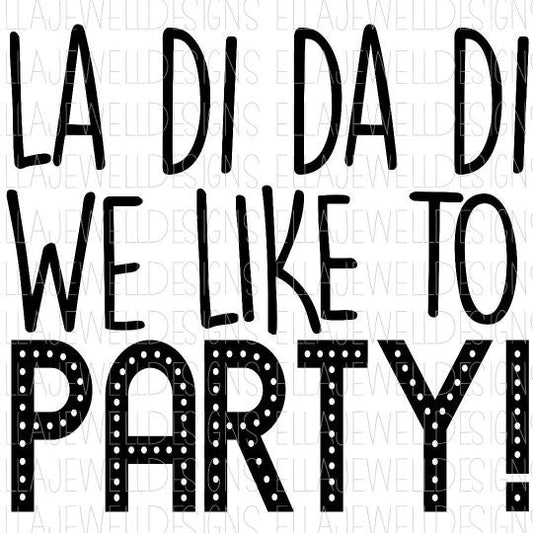 La Di Da Di We Like to Party