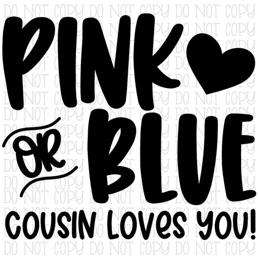 Pink or Blue Cousin Loves You Gender Reveal
