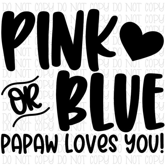 Pink or Blue Papaw Loves You Gender Reveal