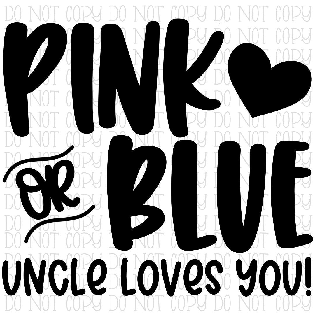 Pink or Blue Uncle Loves You Gender Reveal Boy